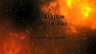 The Station Nightclub Fire  A Short Documentary  Fascinating Horror [upl. by Kolodgie855]