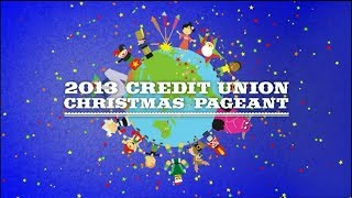 2013 Credit Union Christmas Pageant [upl. by Nerat373]