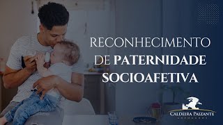 Reconhecimento de Paternidade Socioafetiva [upl. by Ahsini323]