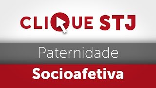 Clique STJ  Paternidade Socioafetiva 05102018 [upl. by Tilly]