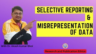 Selective Reporting amp Misrepresentation of Data  eSupport for Research  2022  Dr Akash Bhoi [upl. by Alain]