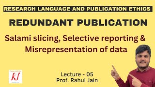 Redundant Publications  Salami Slicing  Selective Reporting  Misrepresentation of Data  L  05 [upl. by Nile]